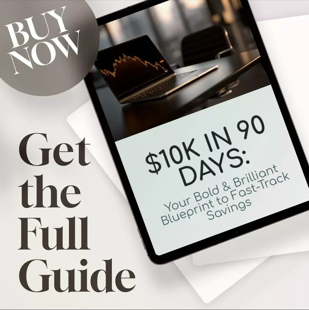 $10K in 90 Days: Your Bold & Brilliant Blueprint to Fast-Track Savings | How to Save $10K in 3 Months Guide | Digital Download eBook & Action Plan