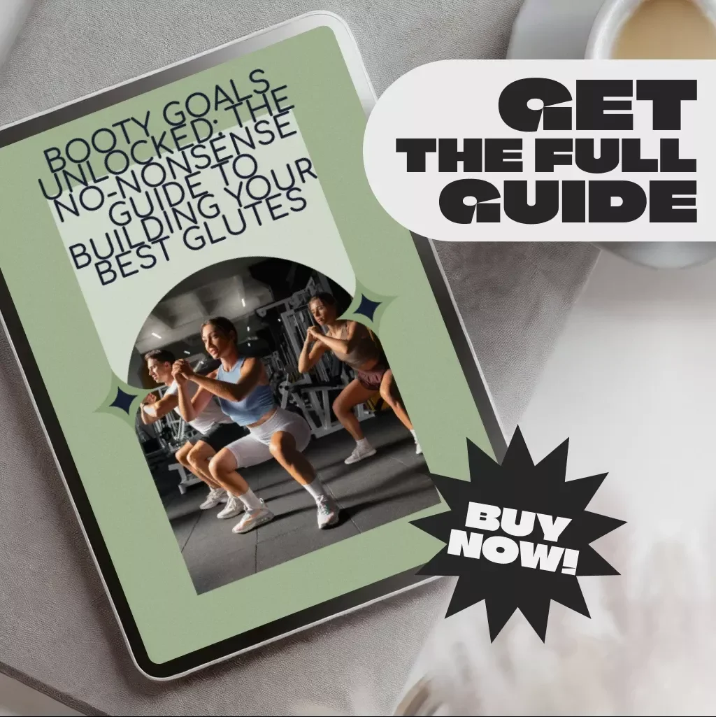 Booty Goals Unlocked: The No-Nonsense Guide to Building Your Best Glutes, Booty Workout Routine eBook, Glute Activation & Growth Plan