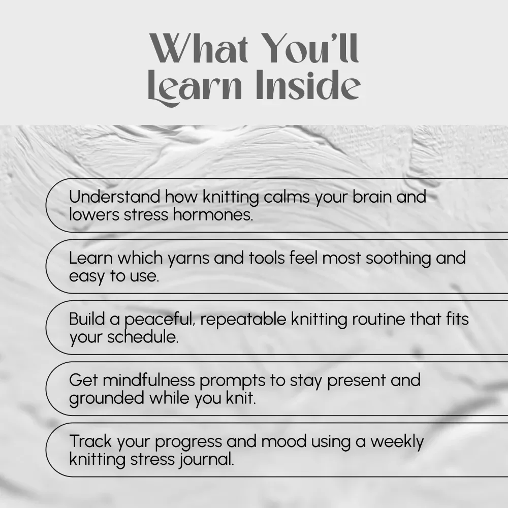 Knit Your Calm: How Knitting Unravels Stress and Weaves Peace Into Your Life | Knitting and Stress Reduction Digital Guide for Mindfulness, Relaxation & Mental Wellness
