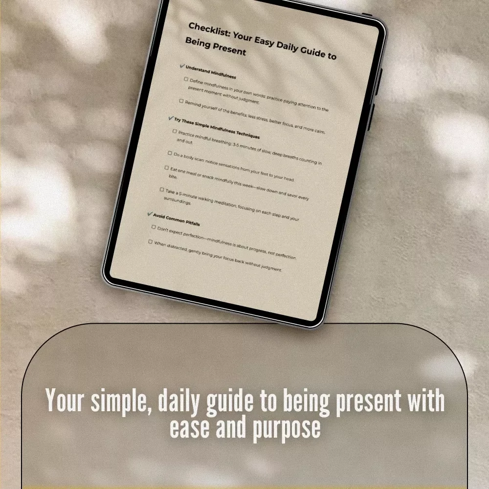 Checklist: Your Easy Daily Guide to Being Present – Mindfulness Printable, Ways to Practice Mindfulness, Daily Mental Wellness, Digital Self-Care PDF