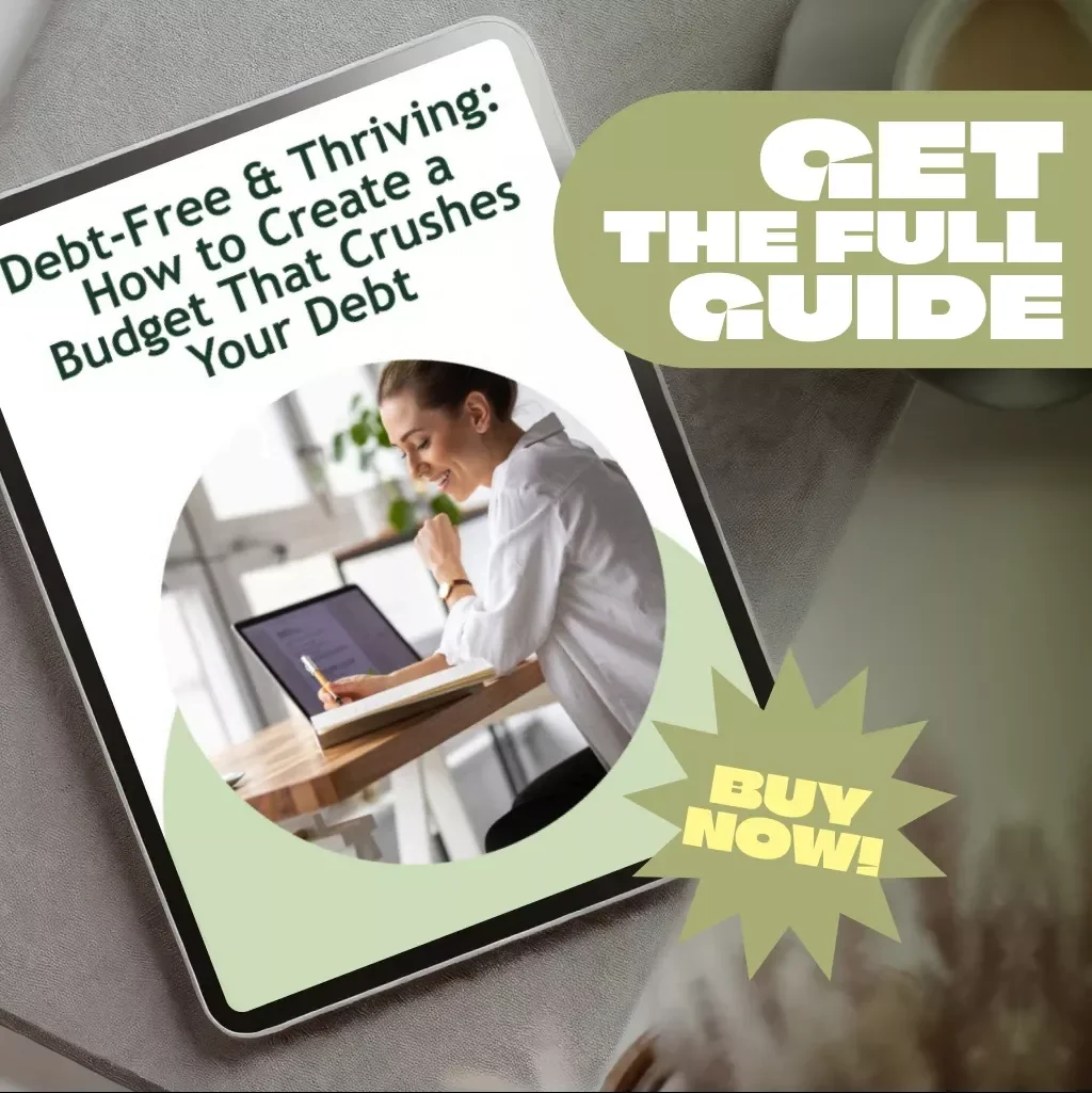 Debt-Free & Thriving: How to Create a Budget That Crushes Your Debt | Digital Budgeting Guide for Paying Off Debt Fast | Instant Download