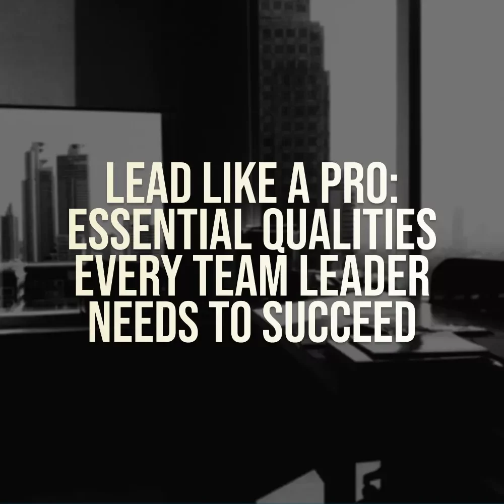 Lead Like a Pro: Essential Qualities Every Team Leader Needs to Succeed | Team Leader Qualities Guide | Leadership Skills eBook | Digital Download