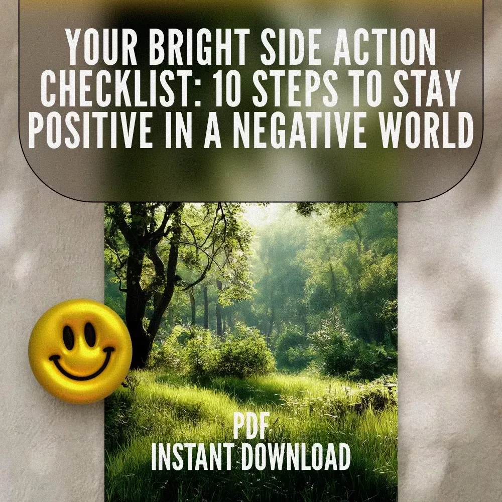 Your Bright Side Action Checklist: 10 Steps to Stay Positive in a Negative World | Printable Digital Checklist for Personal Growth & Mental Wellness | How Do I Stay Positive in a Negative World
