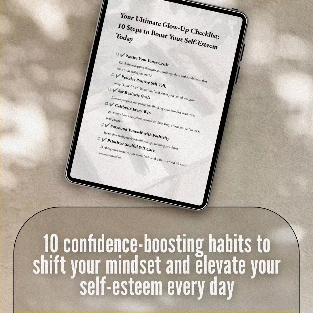 Your Ultimate Glow-Up Checklist: 10 Steps to Boost Your Self-Esteem Today | 10 Things to Boost Your Self Esteem | Confidence Building Digital Download