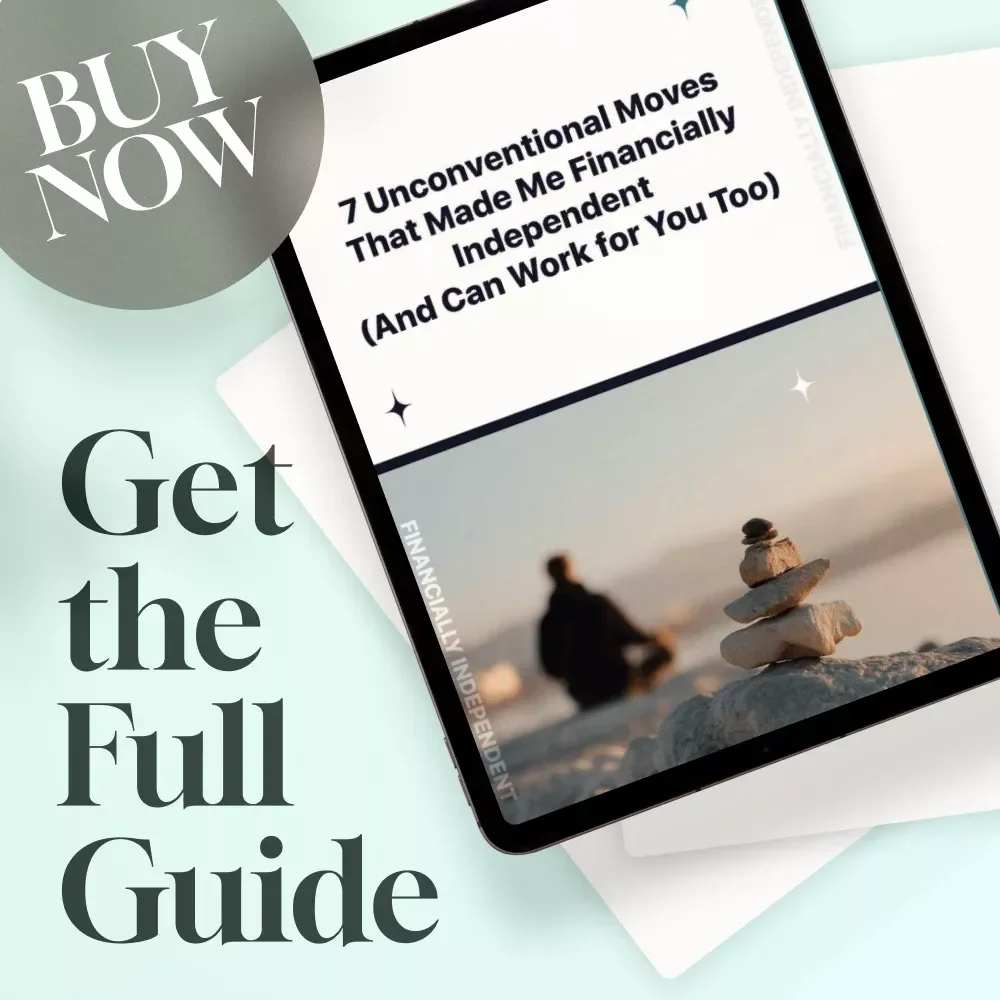 7 Unconventional Moves That Made Me Financially Independent (And Can Work for You Too) | Guide to Things I Did Differently to Become Financially Independent | Digital Download eBook