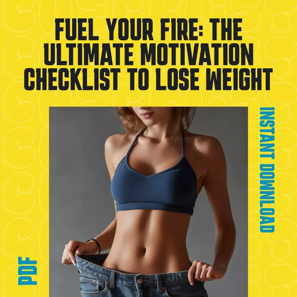 Fuel Your Fire: The Ultimate Motivation Checklist to Lose Weight – Printable PDF Guide on How to Get Motivated to Lose Weight, Digital Download for Fitness Goals