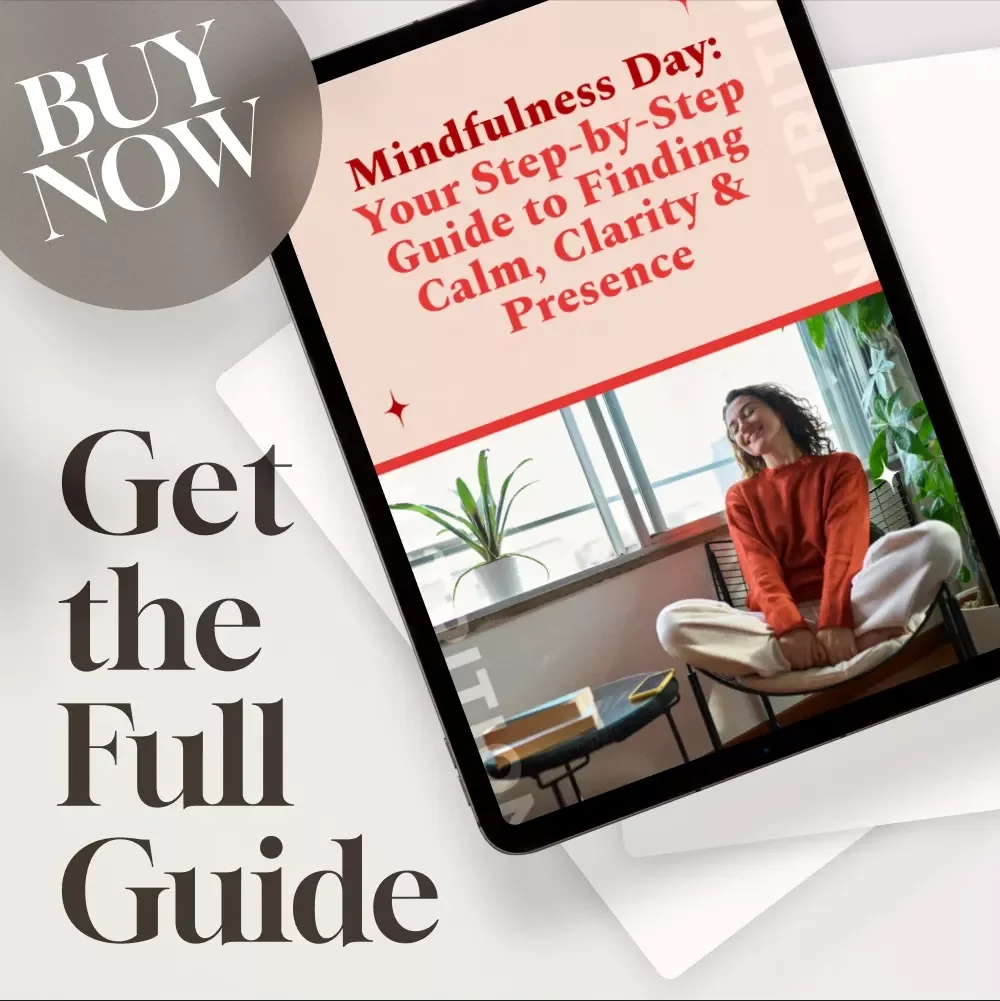 Mindfulness Day: Your Step-by-Step Guide to Finding Calm, Clarity & Presence | Digital Mindfulness Day Guide for a Calm Life