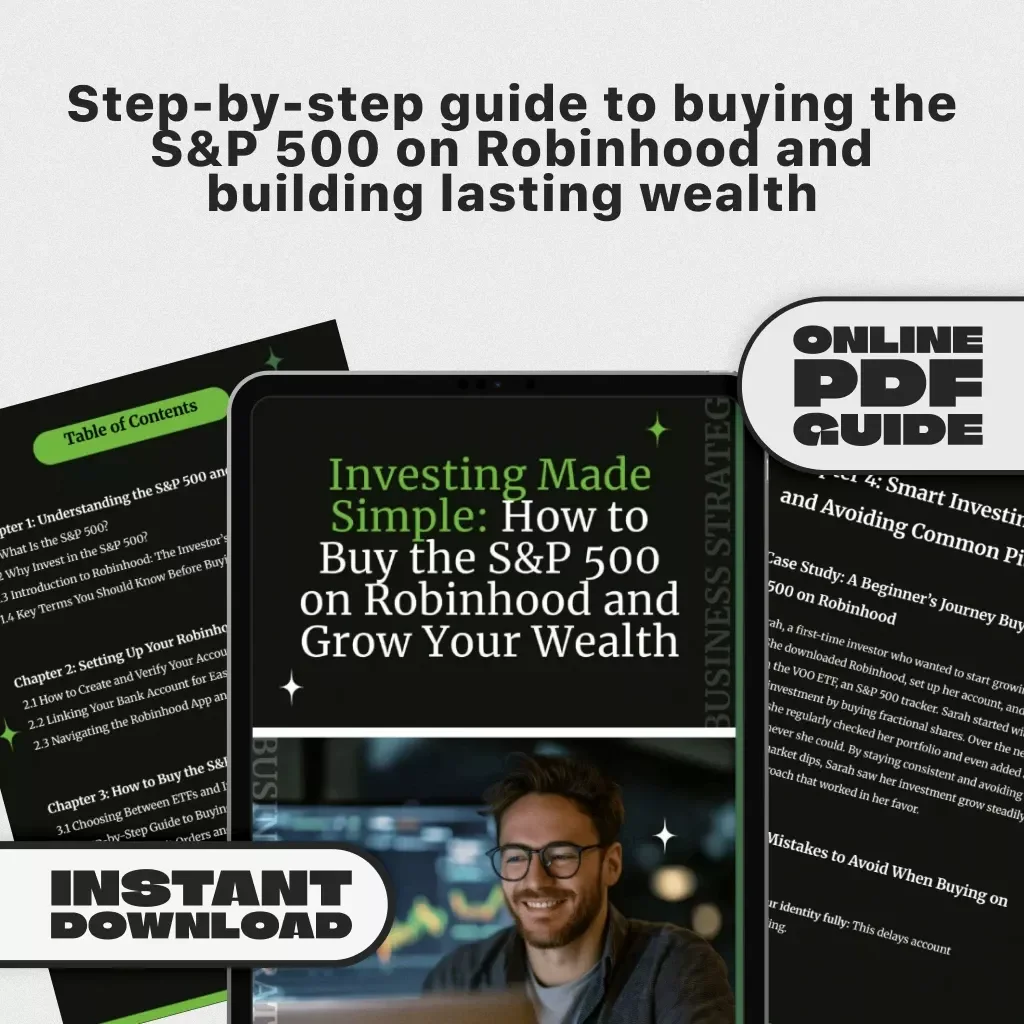 Investing Made Simple: How to Buy the S&P 500 on Robinhood and Grow Your Wealth | Beginner-Friendly Guide | Step-by-Step Digital Download | Learn How to Buy S&P 500 on Robinhood