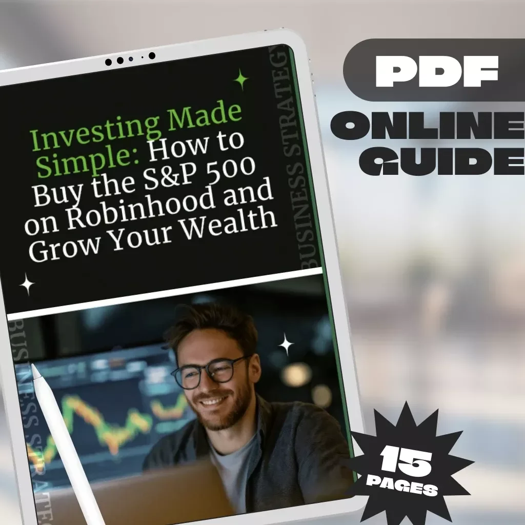 Investing Made Simple: How to Buy the S&P 500 on Robinhood and Grow Your Wealth | Beginner-Friendly Guide | Step-by-Step Digital Download | Learn How to Buy S&P 500 on Robinhood