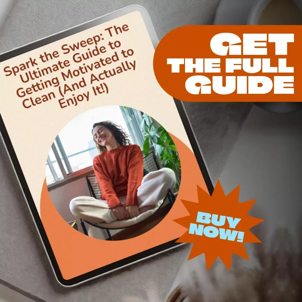 Spark the Sweep: The Ultimate Guide to Getting Motivated to Clean (And Actually Enjoy It!) | Digital Guide for How to Get Motivated to Clean, Decluttering Help, Cleaning Routine eBook