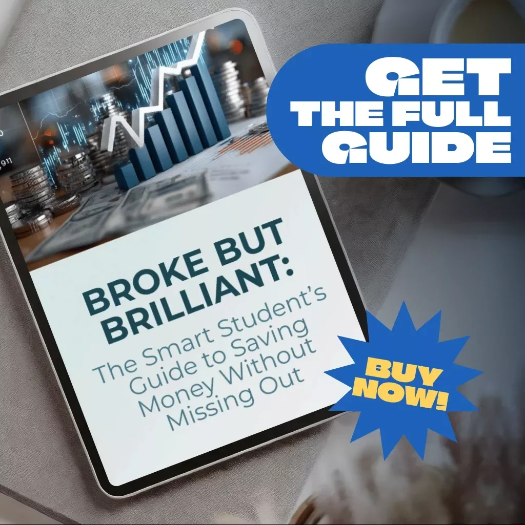 Broke But Brilliant: The Smart Student’s Guide to Saving Money Without Missing Out | How Can I Save Money As a Student | Budget eBook, Student Money Guide, Digital Download