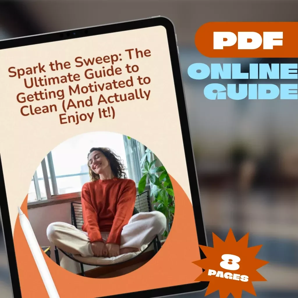 Spark the Sweep: The Ultimate Guide to Getting Motivated to Clean (And Actually Enjoy It!) | Digital Guide for How to Get Motivated to Clean, Decluttering Help, Cleaning Routine eBook