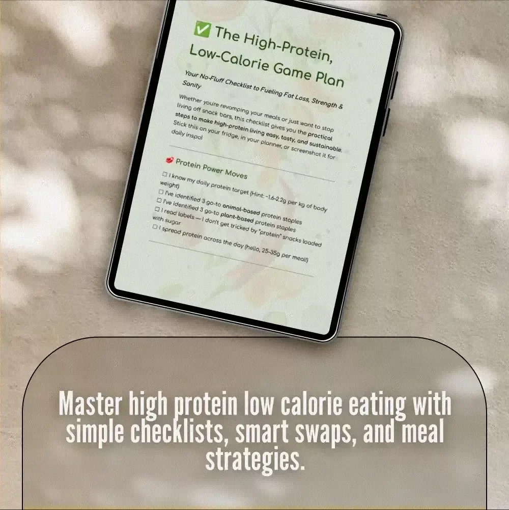 The High-Protein, Low-Calorie Game Plan | Printable Checklist for High Protein Low Calorie Foods, Meal Planning, and Smart Grocery Swaps