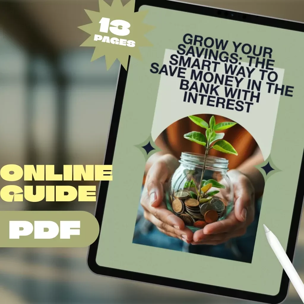 Grow Your Savings: The Smart Way to Save Money in the Bank with Interest | Guide to How to Save Money in Bank with Interest | Digital Download eBook