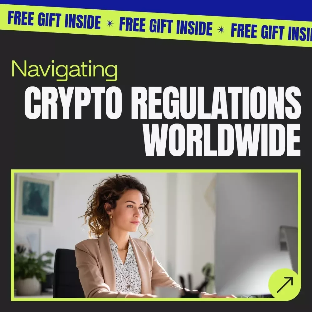 Navigating Crypto Regulations Worldwide | Crypto Regulations by Country eBook | Global Cryptocurrency Compliance Guide for Investors & Businesses