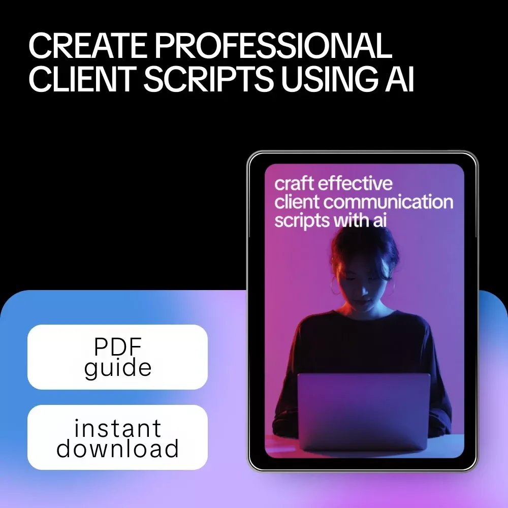 Craft Effective Client Communication Scripts with AI | Professional Guide for AI Help for Creating Client Communication Scripts, Client Messaging Templates, Digital Download