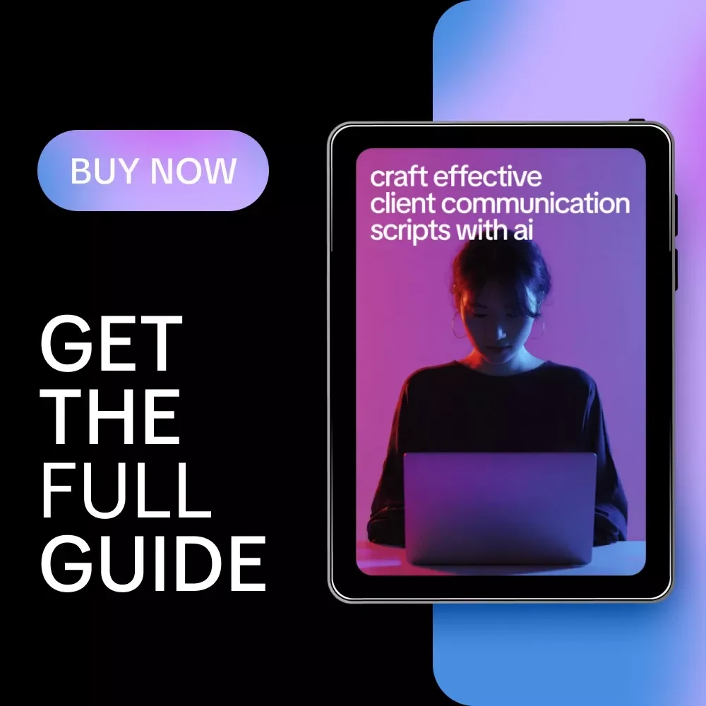 Craft Effective Client Communication Scripts with AI | Professional Guide for AI Help for Creating Client Communication Scripts, Client Messaging Templates, Digital Download