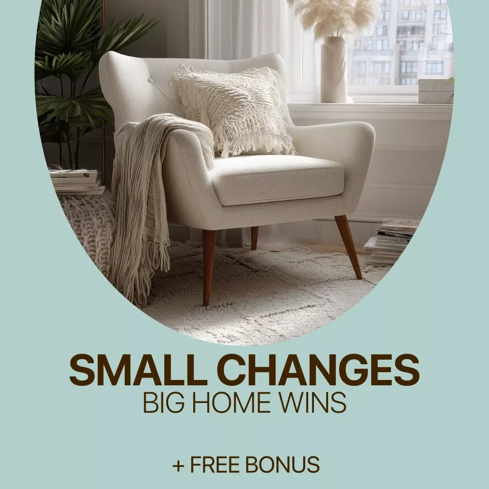 Small Changes, Big Home Wins – Practical Ebook for Home Upgrades Without Renovation, Easy Style & Layout Improvements, Rental-Friendly Interior Guide