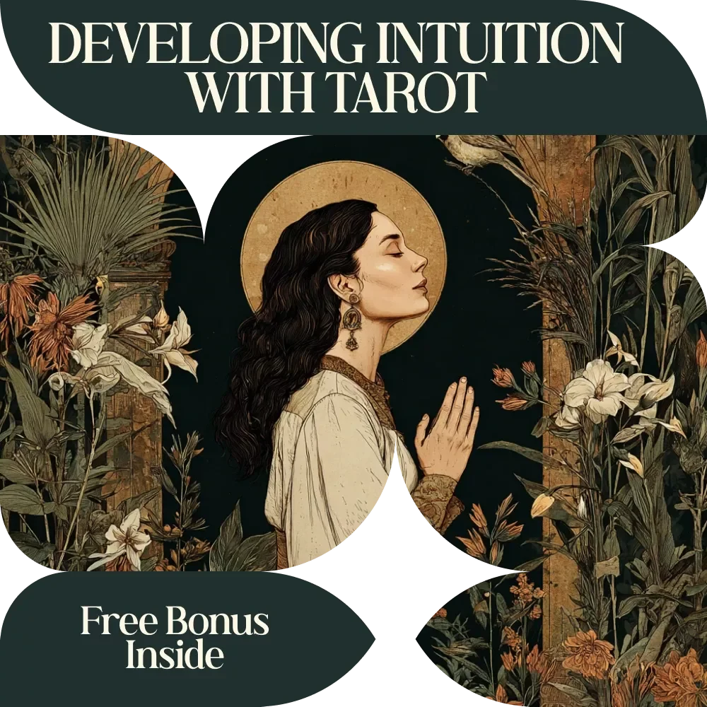 Developing Intuition with Tarot: A Comprehensive Guide to Strengthening Your Inner Voice