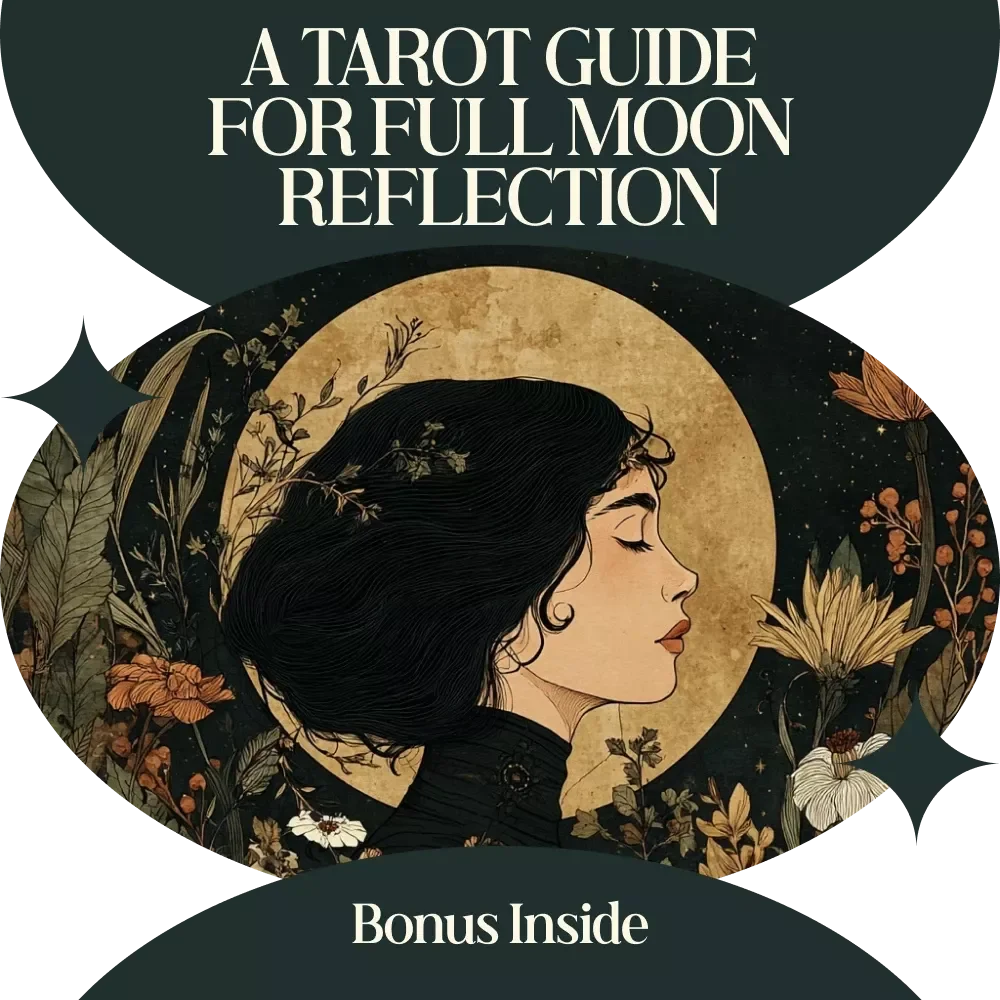 A Tarot Guide for Full Moon Reflection - A Digital Guide for Tarot Spreads, Full Moon Rituals, and Personal Growth