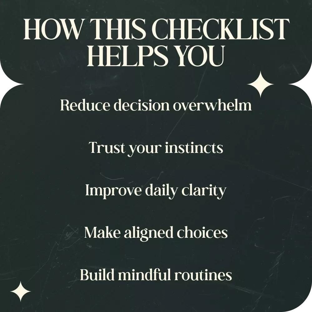 The Mindful Decision Making Checklist – Intuitive Decision Making Routine Ideas for Clarity, Focus & Aligned Choices
