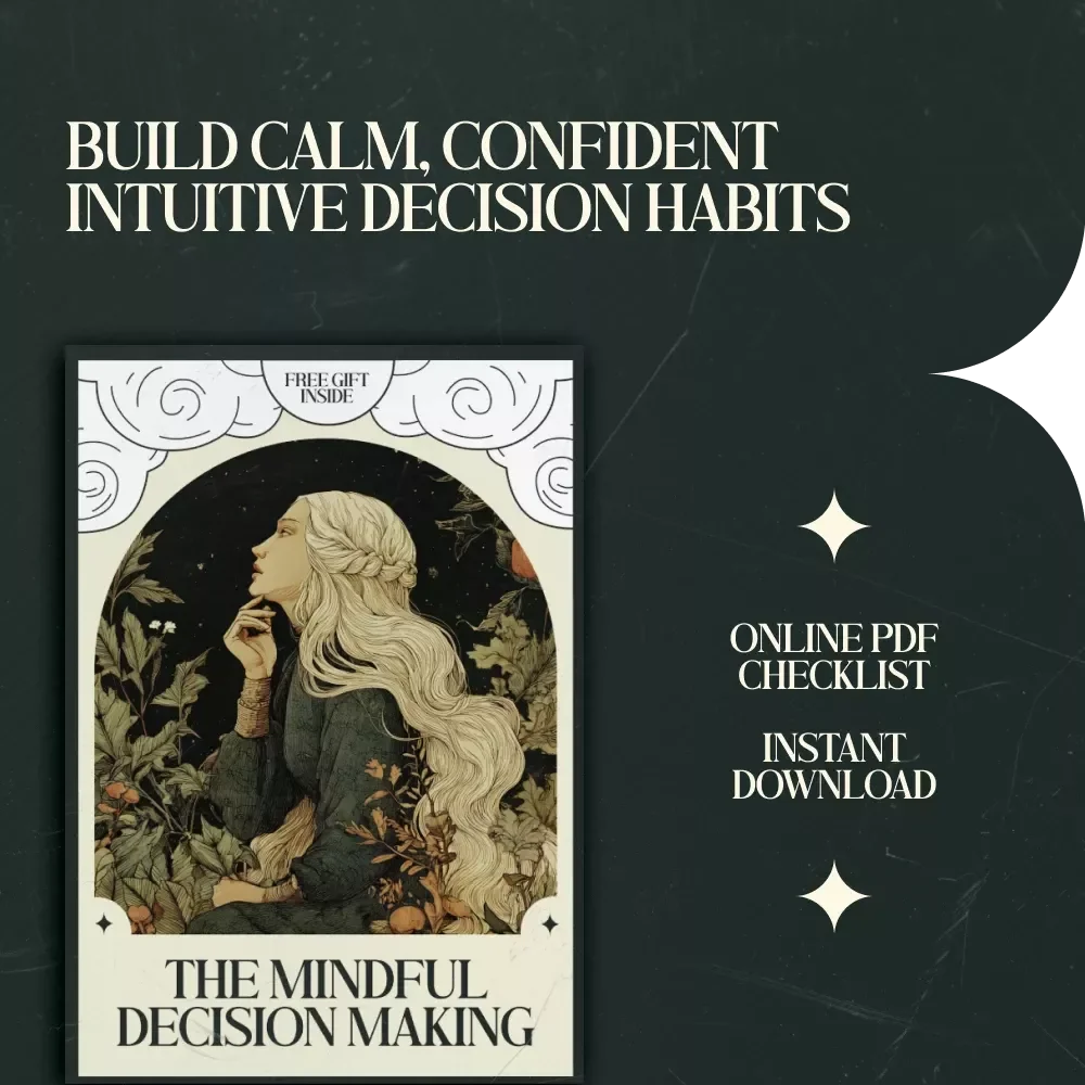 The Mindful Decision Making Checklist – Intuitive Decision Making Routine Ideas for Clarity, Focus & Aligned Choices
