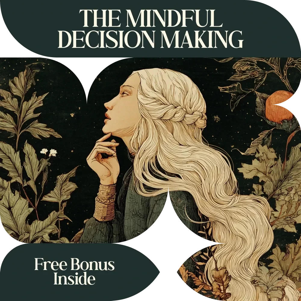 The Mindful Decision Making Checklist – Intuitive Decision Making Routine Ideas for Clarity, Focus & Aligned Choices