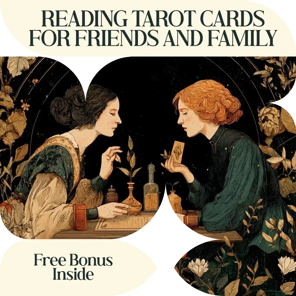 Reading Tarot Cards for Friends and Family: A Complete Guide to Effective Tarot Readings