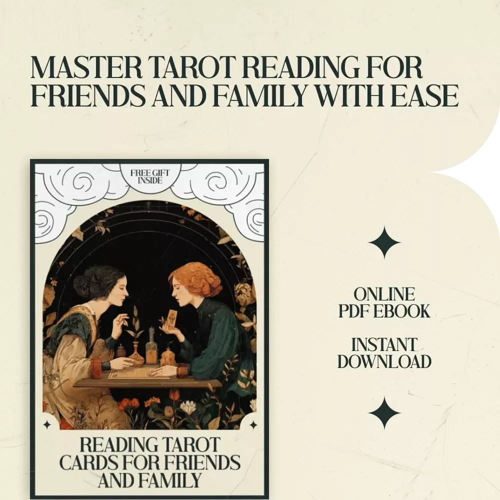 Reading Tarot Cards for Friends and Family: A Complete Guide to Effective Tarot Readings