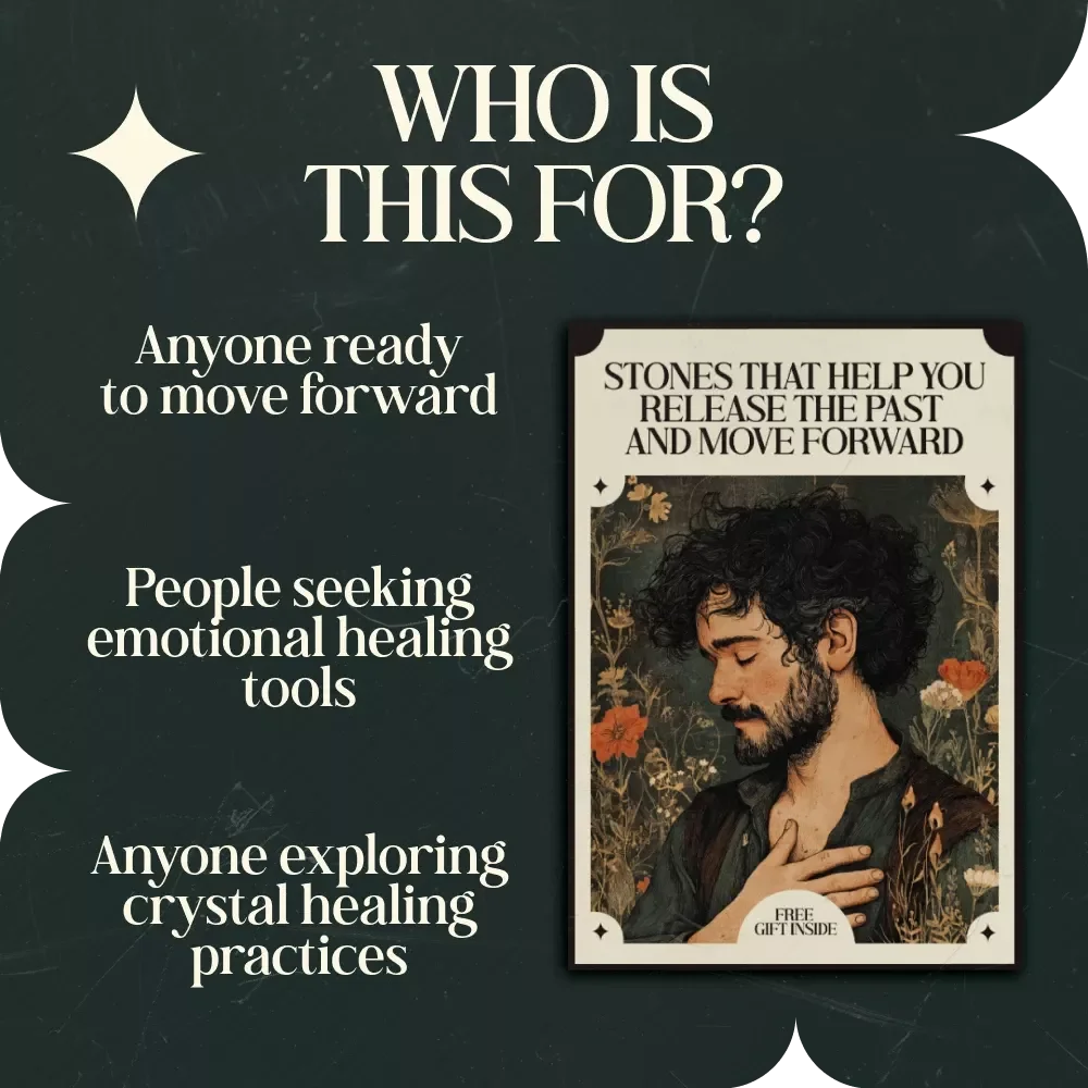 Stones That Help You Release the Past and Move Forward – A Transformational Guide to Crystals That Help with Letting Go of the Past, Emotional Healing & Personal Growth