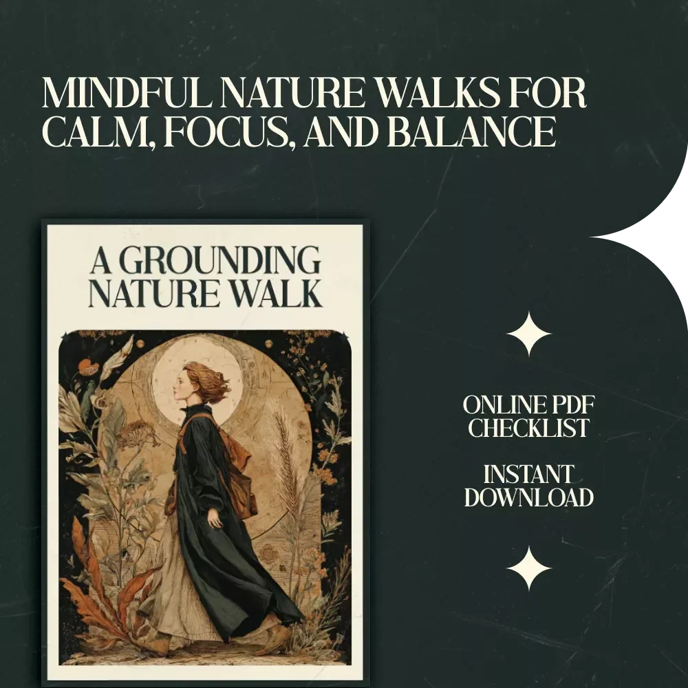 A Grounding Nature Walk Checklist – Simple Grounding Routine Using Nature Walks for Mindfulness and Emotional Balance