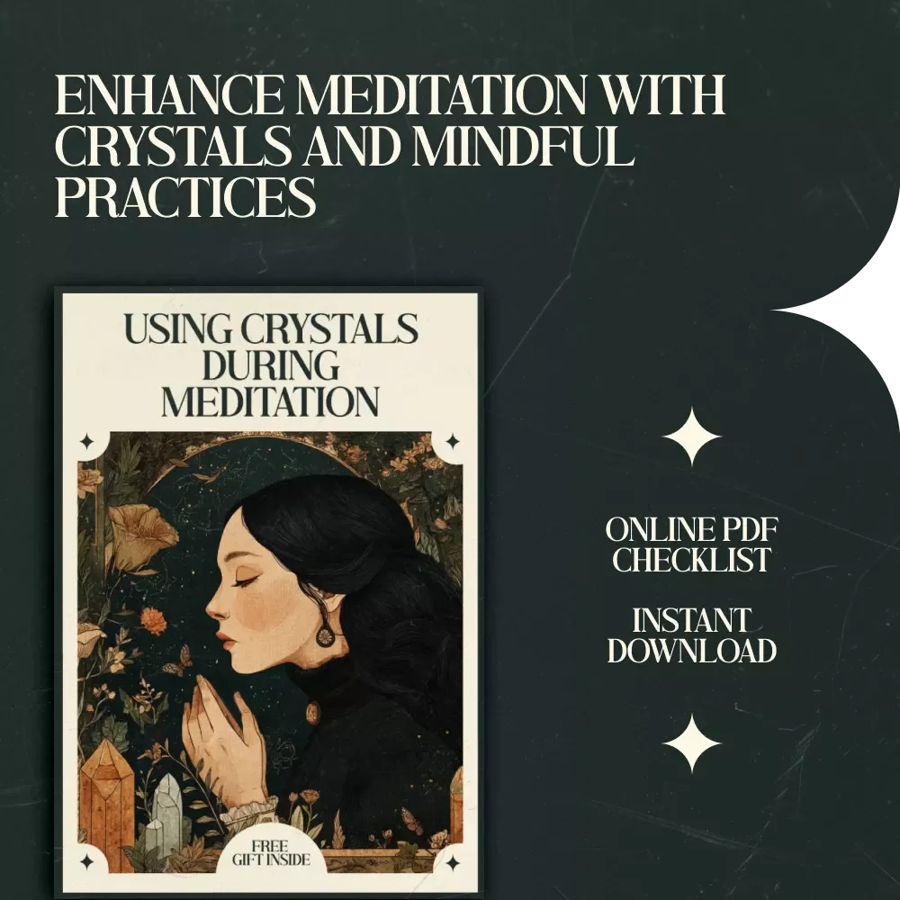 Using Crystals During Meditation: A Step-by-Step Checklist for Deepening Your Practice