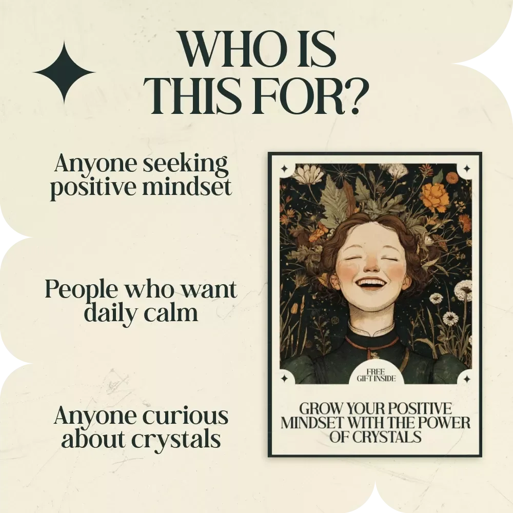 Grow Your Positive Mindset with the Power of Crystals – A Complete Guide to crystals that help with positive mindset, Daily Rituals, Healing Stones & Manifestation Practices