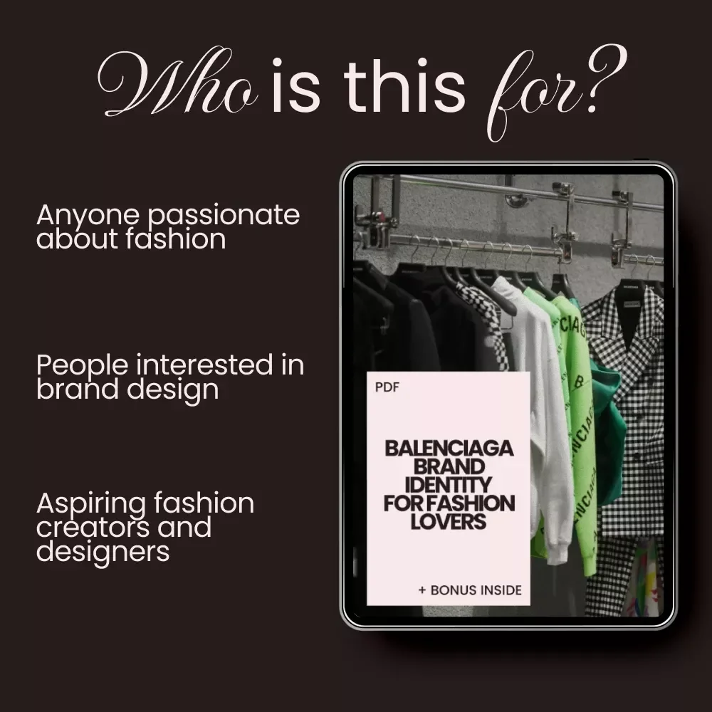 Balenciaga Brand Identity for Fashion Lovers - The Ultimate Guide to Decoding Balenciaga’s Signature Aesthetic, Visual Language, and Influence in Fashion