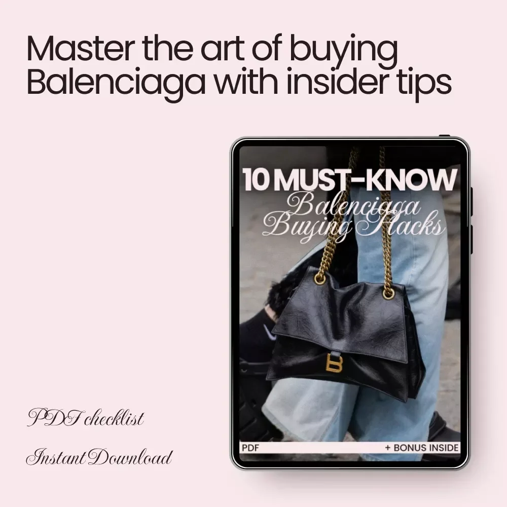 10 Must-Know Balenciaga Buying Hacks - Shopping Tips for Smart Buyers eBook