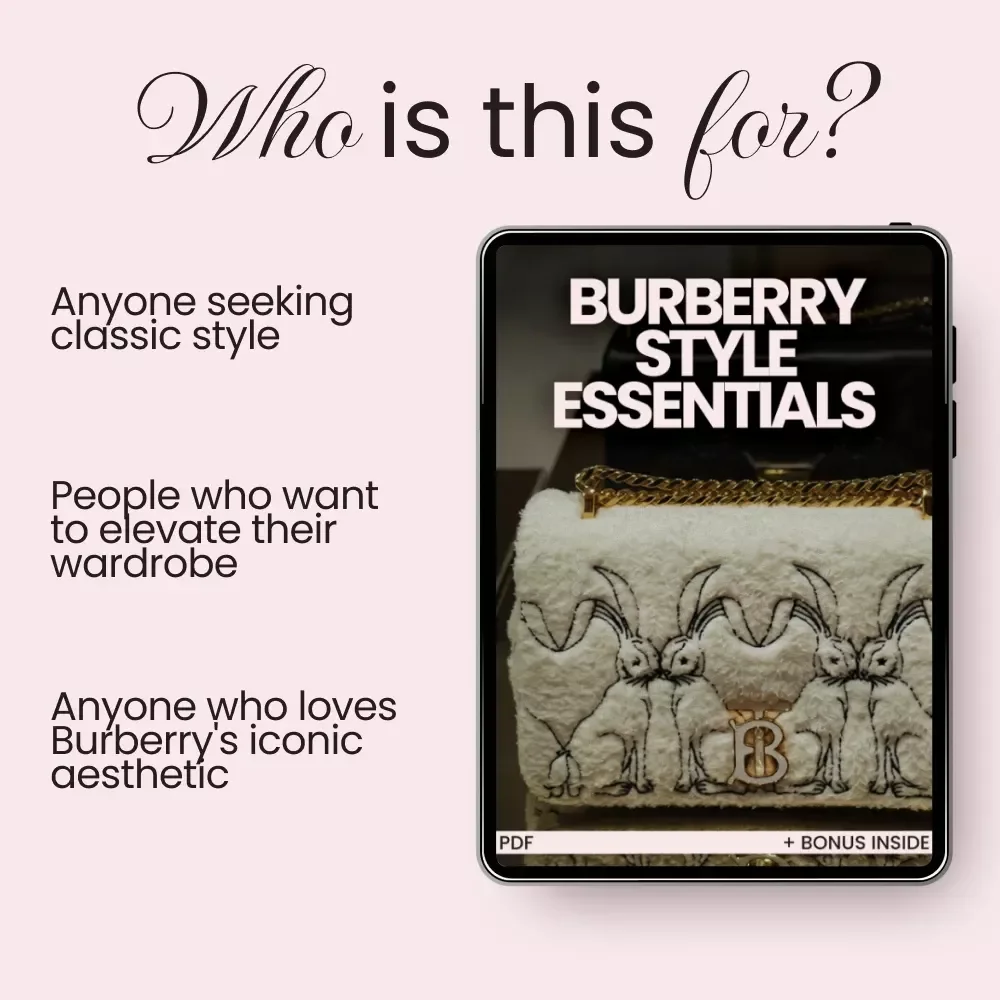 Burberry Style Essentials Checklist: Your Ultimate Guide to Timeless Elegance