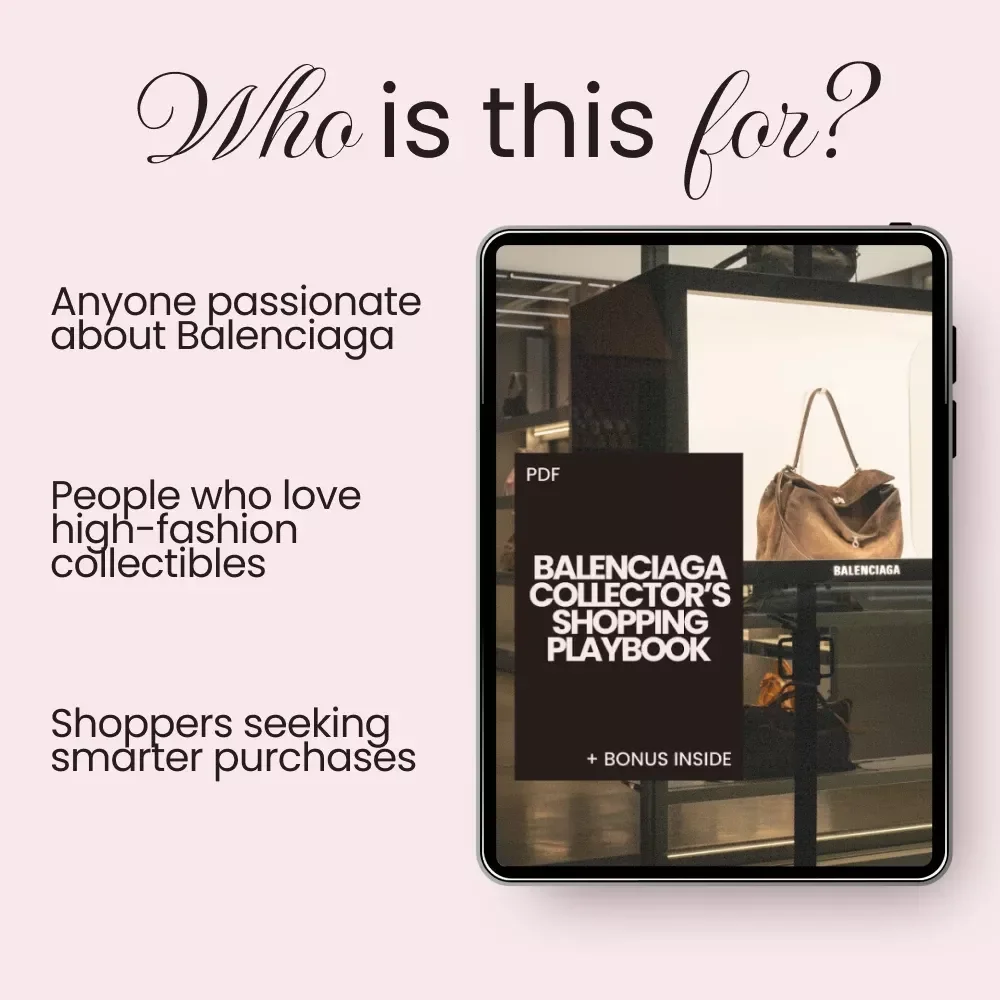 Balenciaga Collector’s Shopping Playbook: Expert Shopping Tips for Fashion Enthusiasts