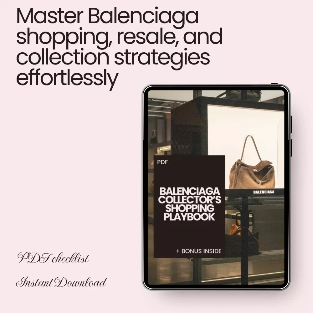 Balenciaga Collector’s Shopping Playbook: Expert Shopping Tips for Fashion Enthusiasts