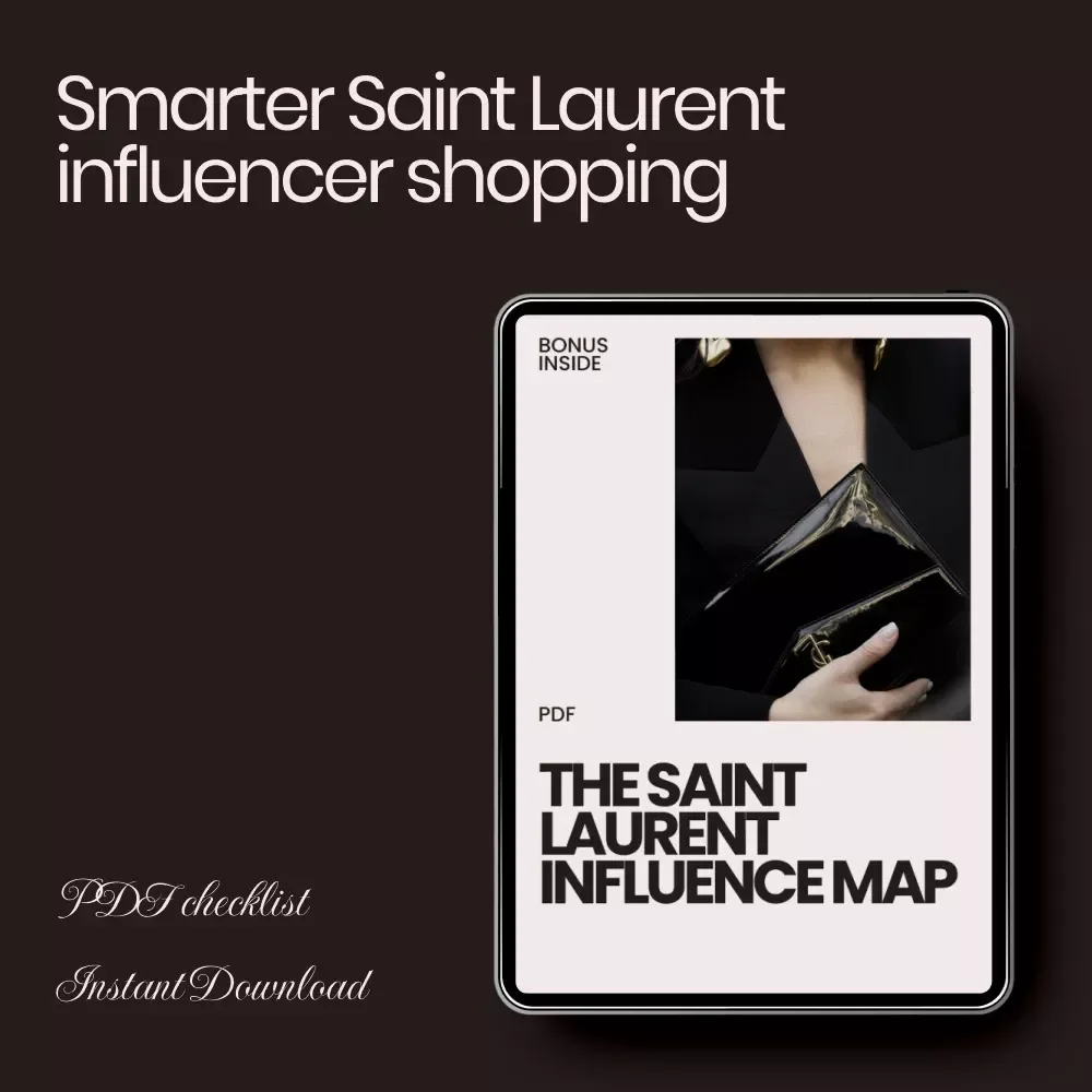 The Saint Laurent Influence Map – Luxury Checklist Guide on how influencer style affects saint laurent | Smart Shopping Digital Download for Designer Bags, Shoes & Apparel