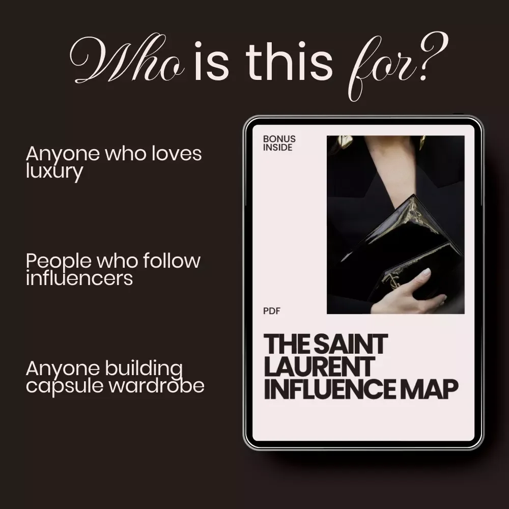 The Saint Laurent Influence Map – Luxury Checklist Guide on how influencer style affects saint laurent | Smart Shopping Digital Download for Designer Bags, Shoes & Apparel