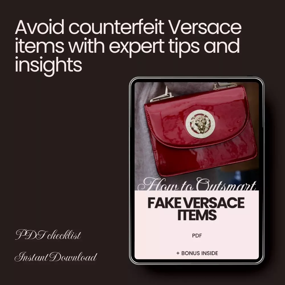 How to Outsmart Fake Versace Items: Your Ultimate Checklist to Avoid Scams