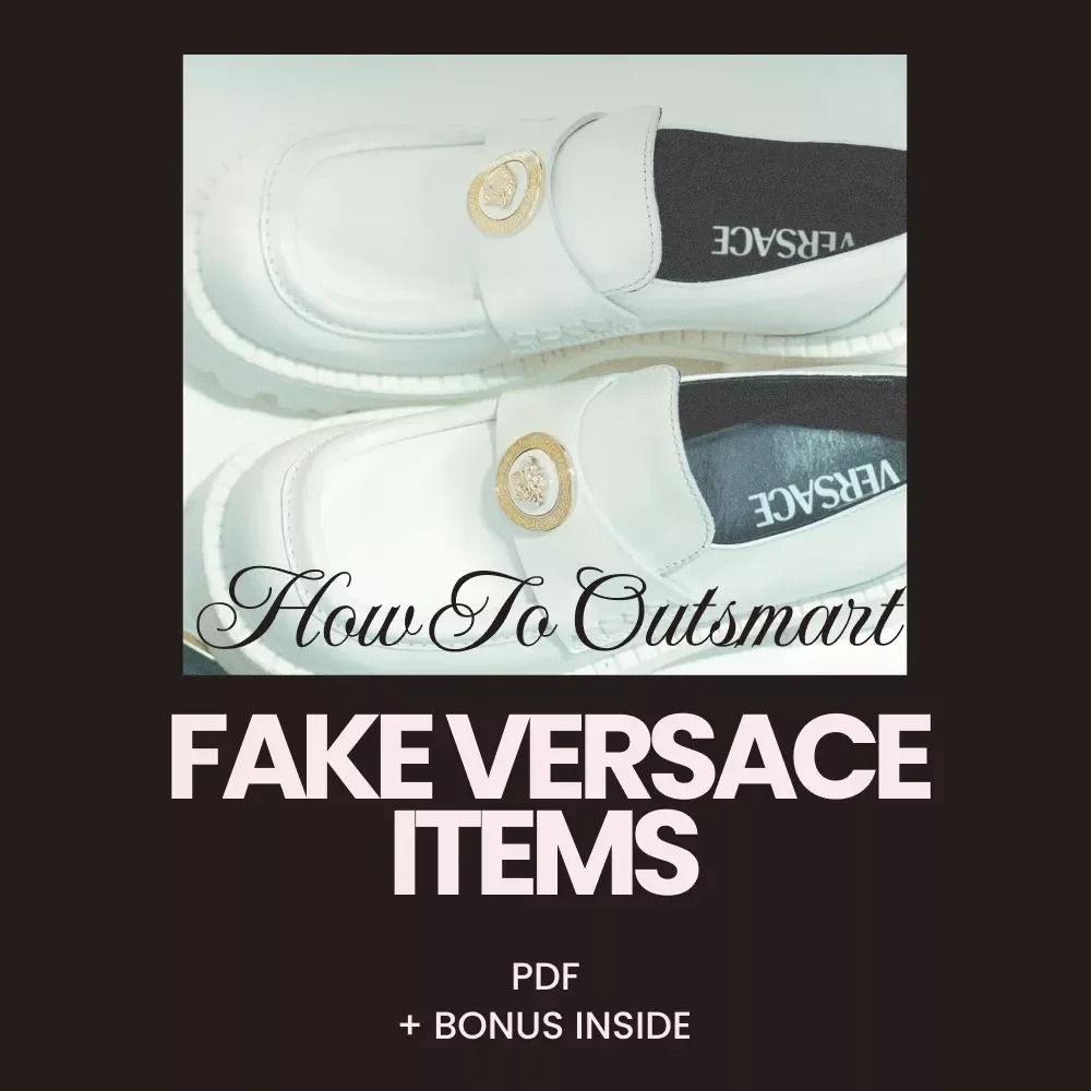 How to Outsmart Fake Versace Items: Your Ultimate Checklist to Avoid Scams