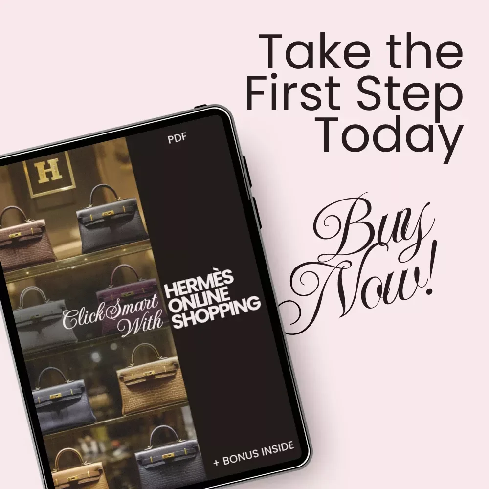 Click Smart With Hermès Online Shopping – Luxury Buyer Checklist & Hermès Shopping Tips for Online Buyers Digital Download Guide