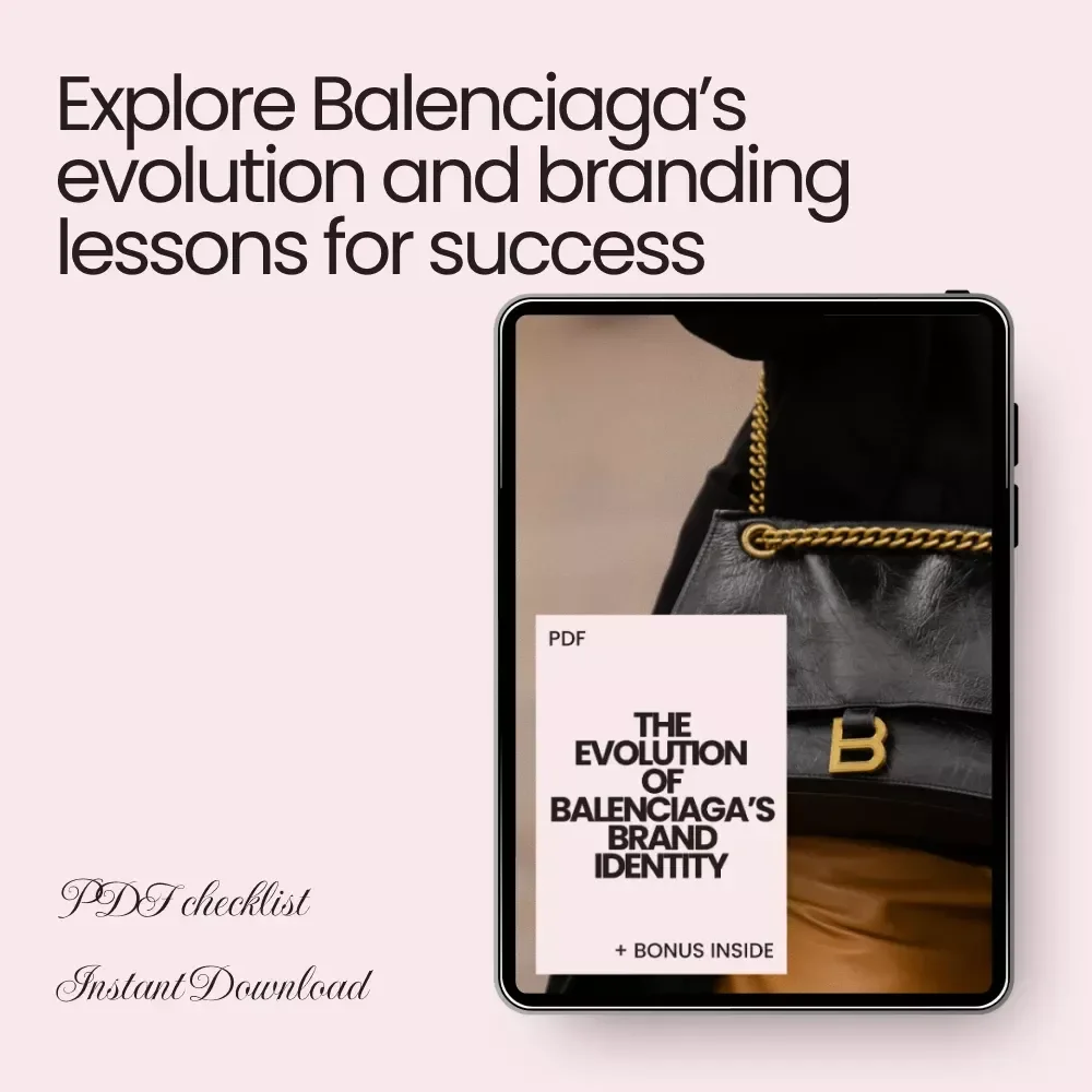 The Evolution of Balenciaga’s Brand Identity: A Comprehensive Guide to Its Iconic Transformation