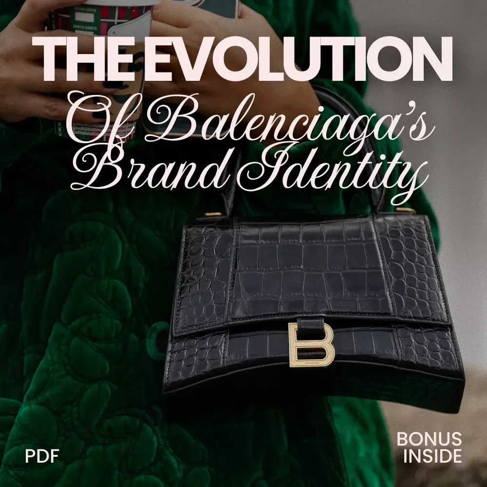 The Evolution of Balenciaga’s Brand Identity: A Comprehensive Guide to Its Iconic Transformation