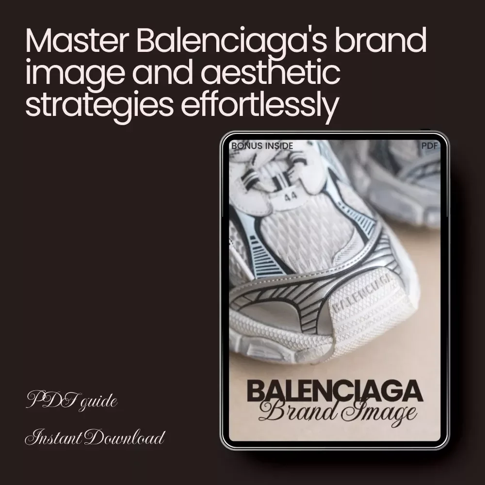 Balenciaga Brand Image Guide: Understanding the Legacy, Aesthetic, and Influence of Balenciaga