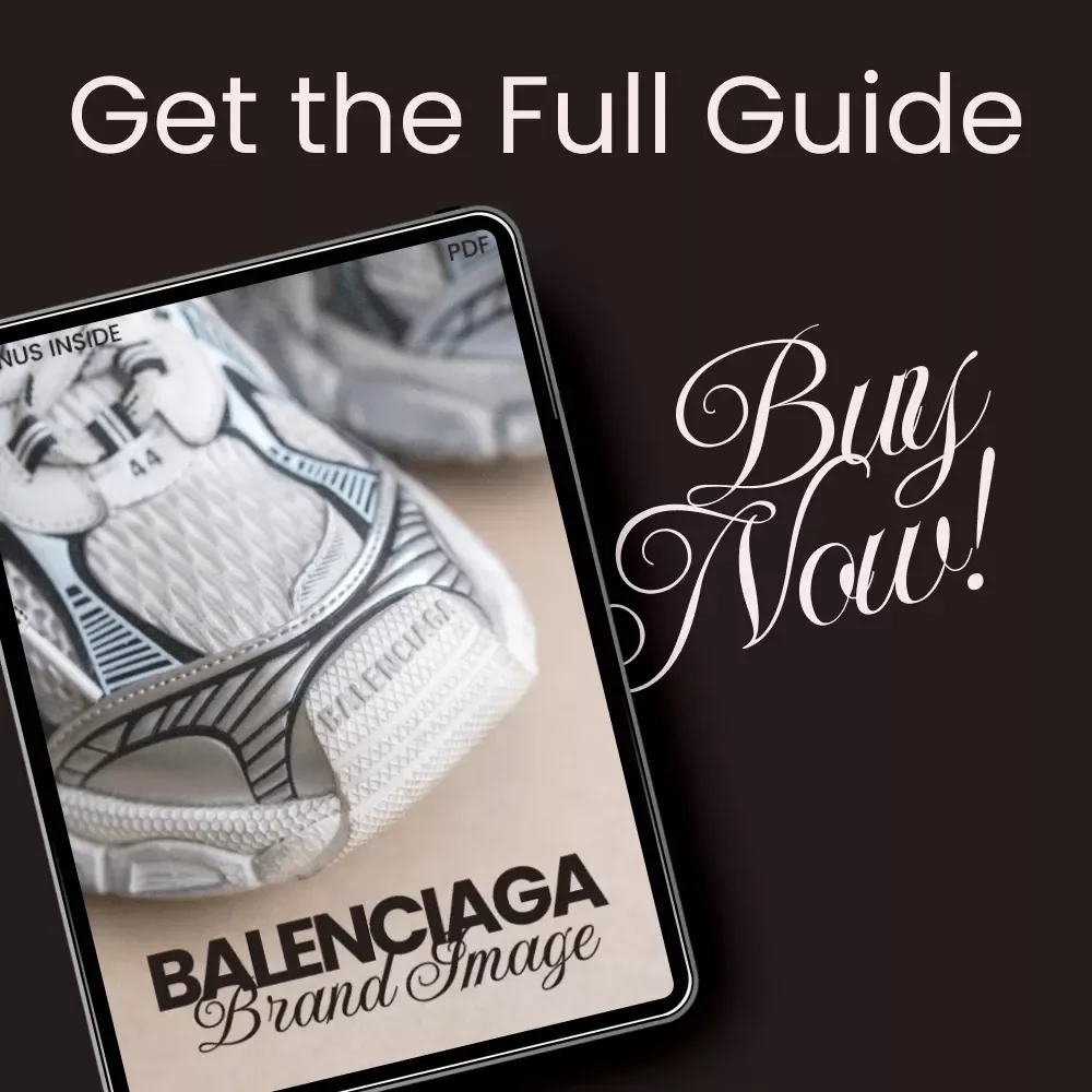 Balenciaga Brand Image Guide: Understanding the Legacy, Aesthetic, and Influence of Balenciaga