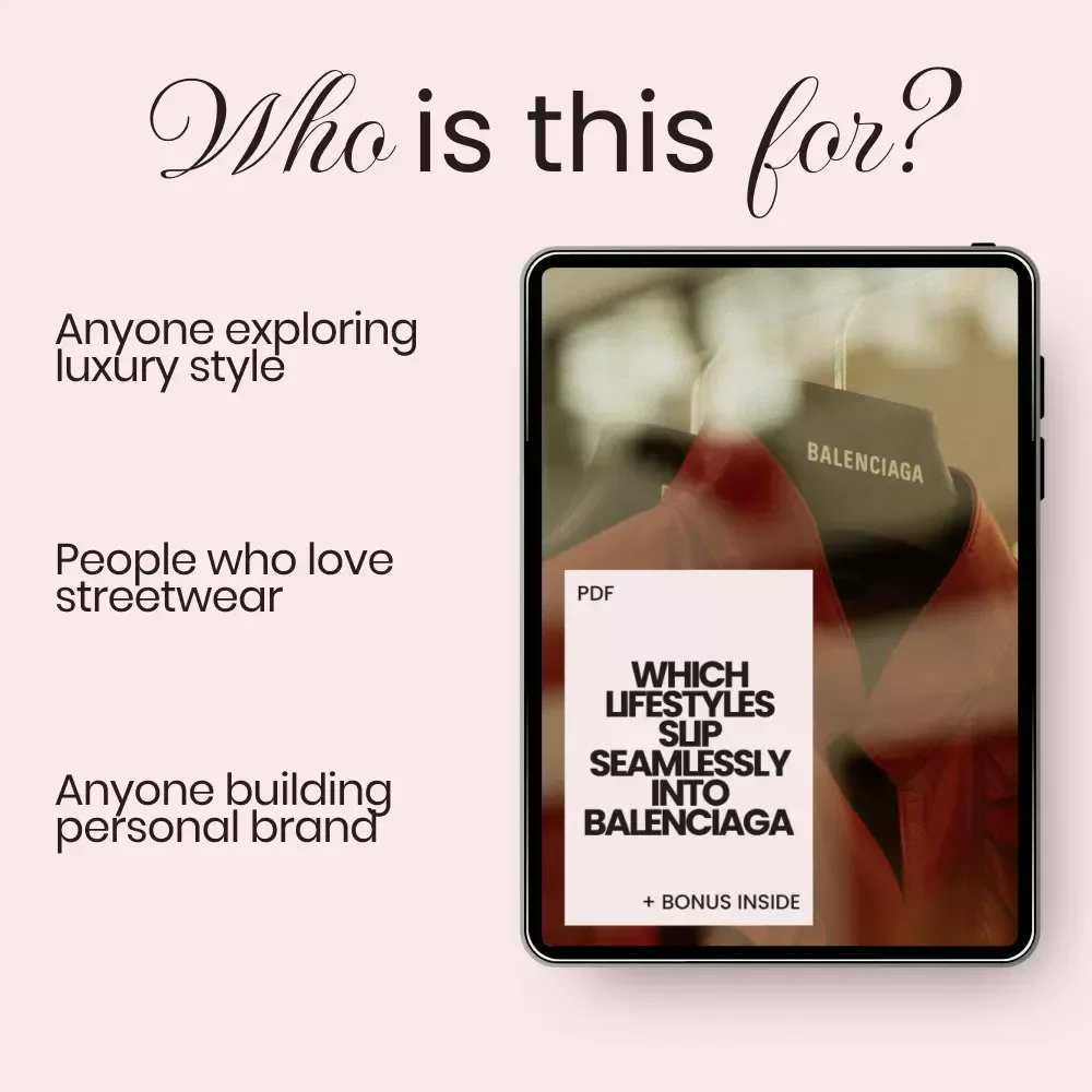 Which Lifestyles Slip Seamlessly Into Balenciaga – A Stylish Checklist Guide Discovering which lifestyles fit balenciaga | Digital Download for Fashion Identity & Aesthetic Alignment