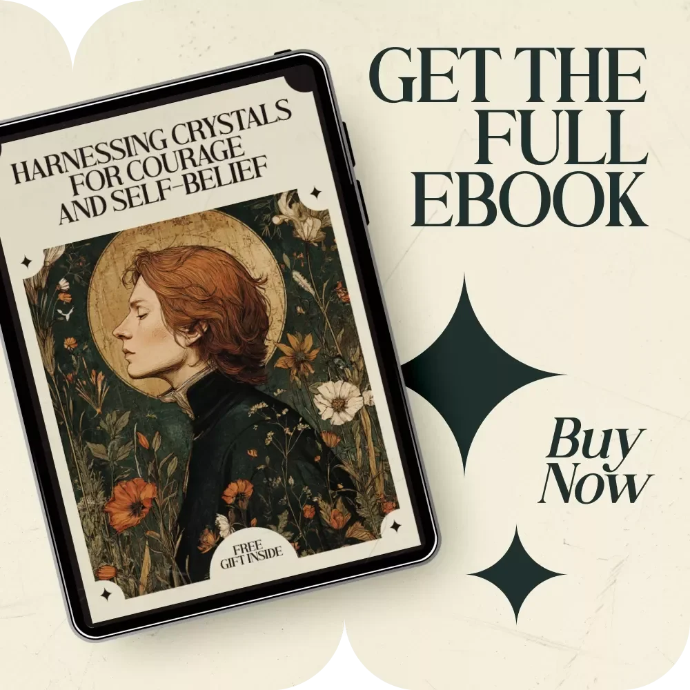 Harnessing Crystals for Courage and Self-Belief – A Powerful Guide to Crystals That Boost Confidence and Courage, Self-Growth eBook, Confidence Building Toolkit