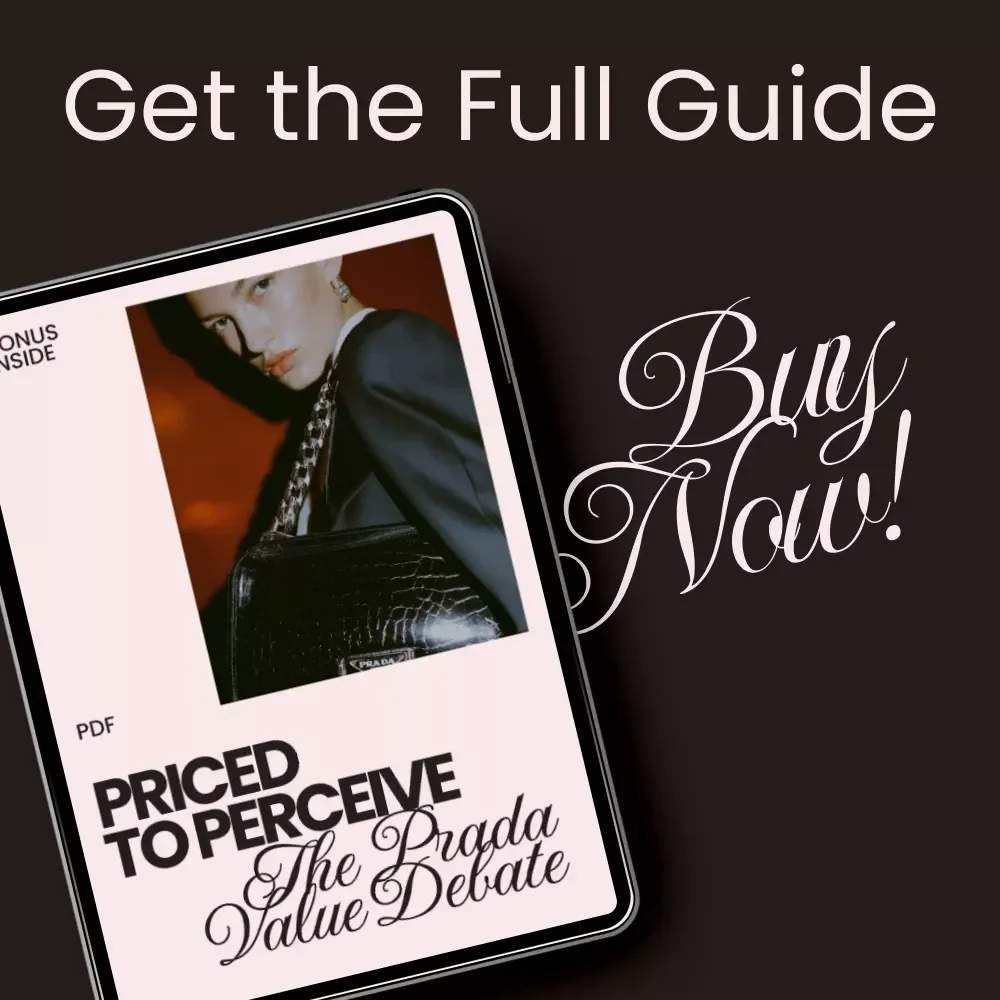 Priced to Perceive: The Prada Value Debate – A Complete Guide to the Prada Value for Money Debate, Luxury Pricing, Smart Buying & Investment Insights (Digital Download)
